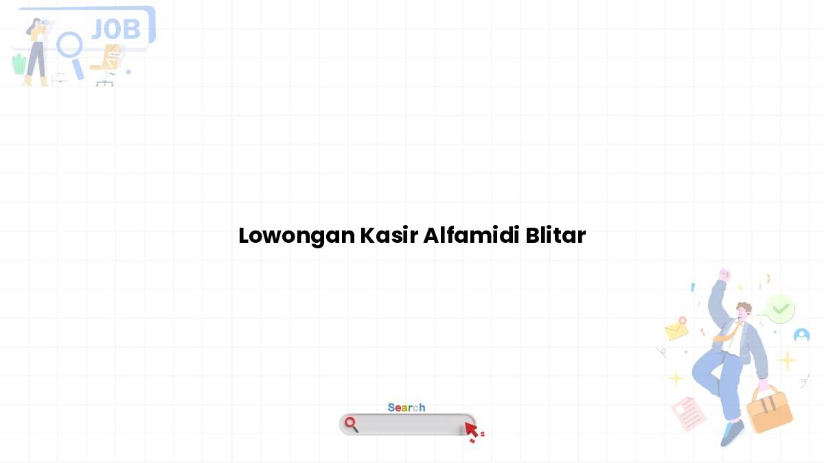 Lowongan Kasir Alfamidi Blitar