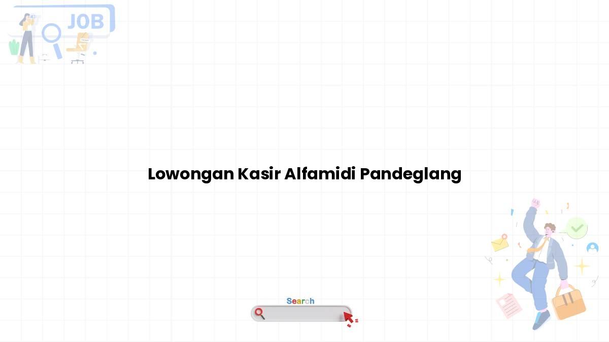 Lowongan Kasir Alfamidi Pandeglang