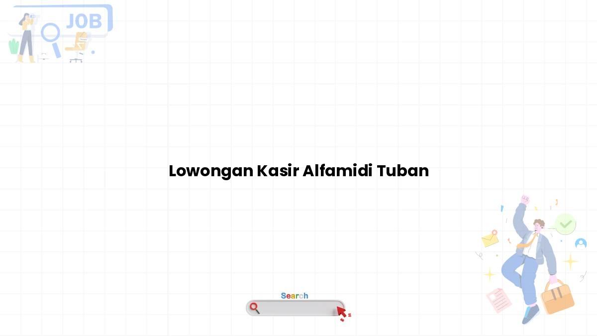 Lowongan Kasir Alfamidi Tuban