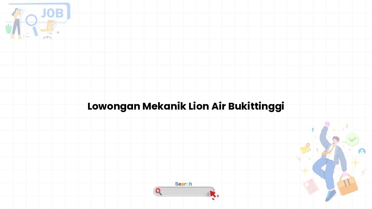 Lowongan Mekanik Lion Air Bukittinggi