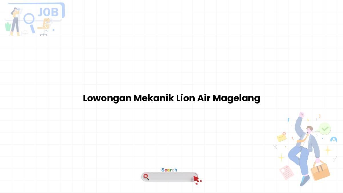 Lowongan Mekanik Lion Air Magelang