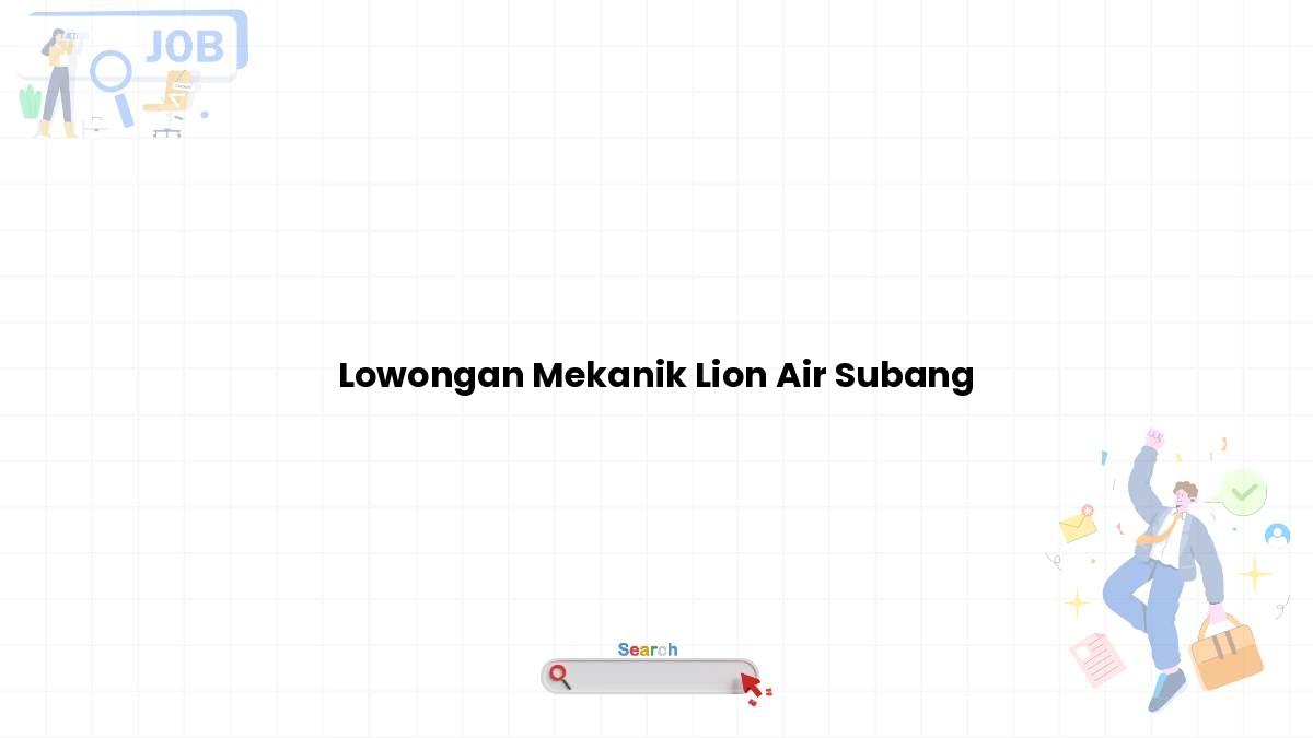 Lowongan Mekanik Lion Air Subang