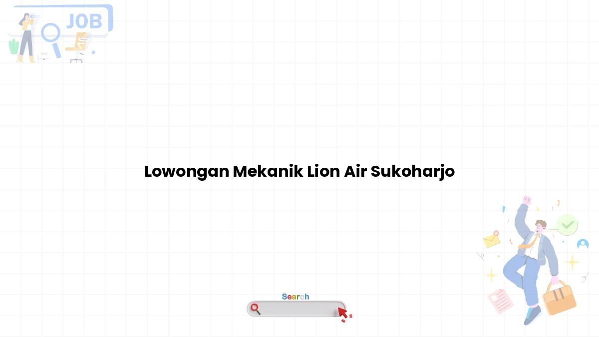 Lowongan Mekanik Lion Air Sukoharjo