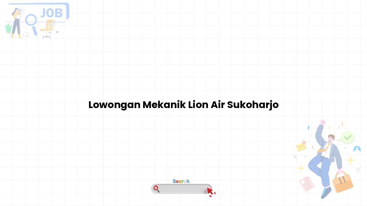 Lowongan Mekanik Lion Air Sukoharjo