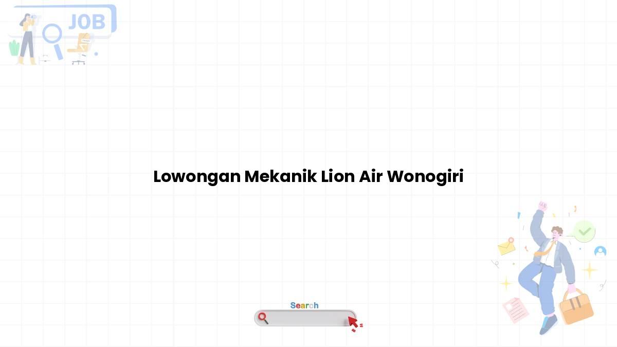 Lowongan Mekanik Lion Air Wonogiri